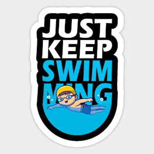 Just Keep Swimming Sticker